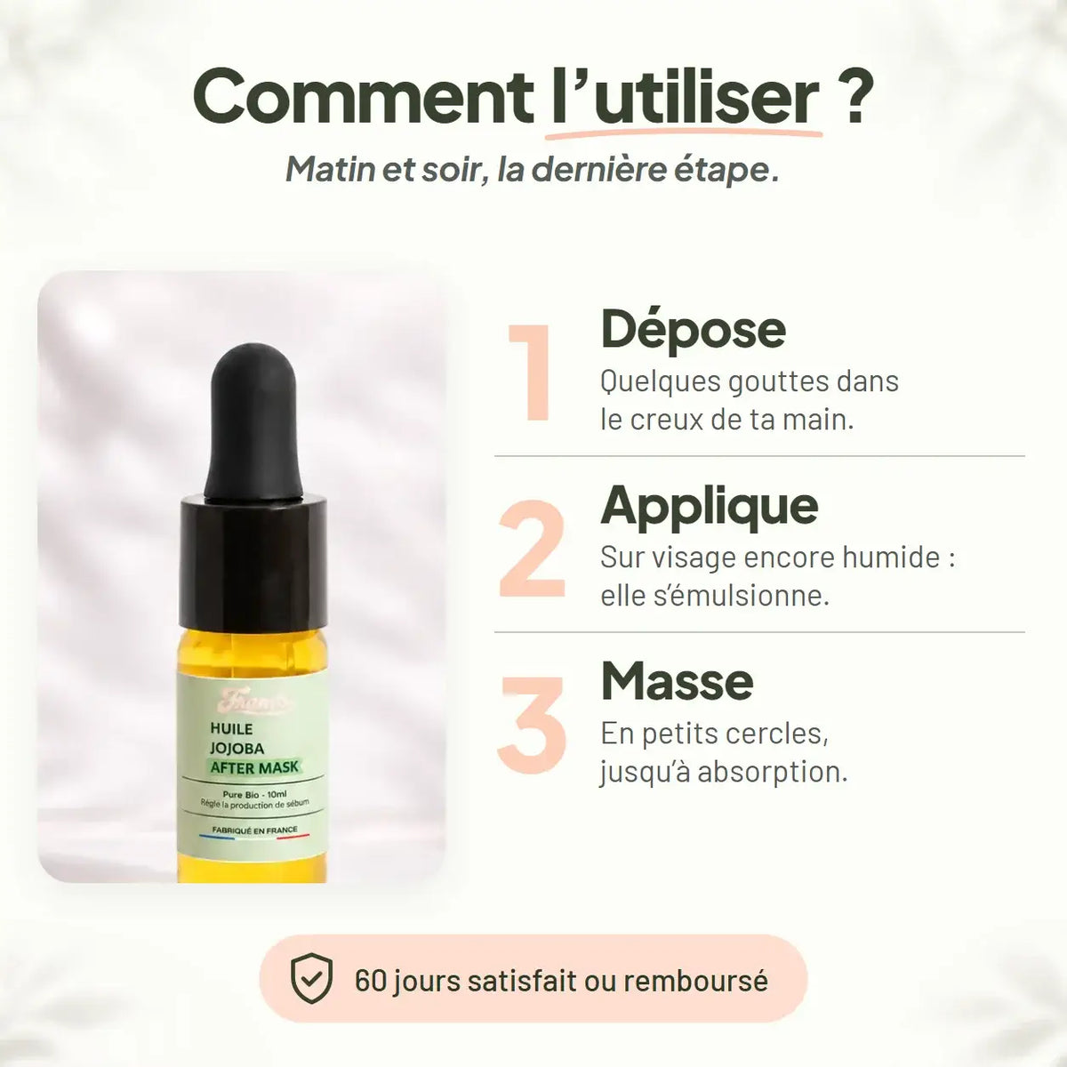 Mode d'emploi de l'huile de jojoba visage Framb : dépose, applique, masse