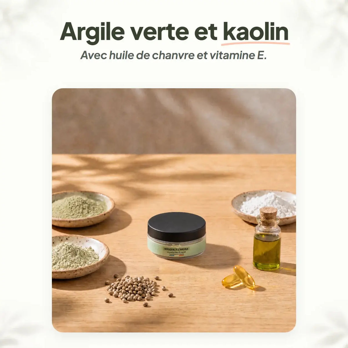 Ingrédients du masque anti-imperfections Framb : argile verte, kaolin, huile de chanvre, vitamine E